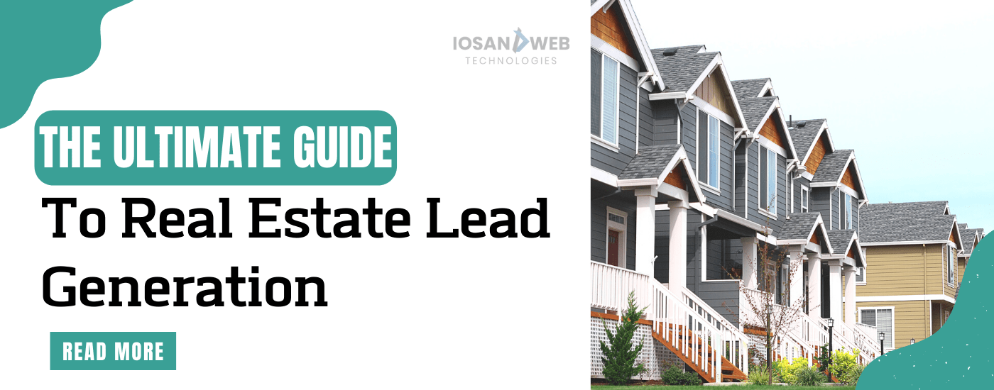 The Ultimate Guide To Real Estate Lead Generation