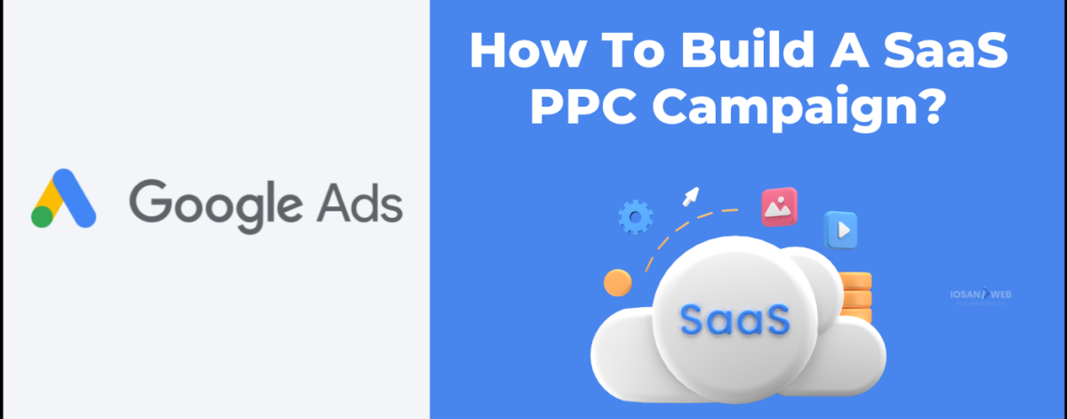 How To Build A SaaS PPC Campaign